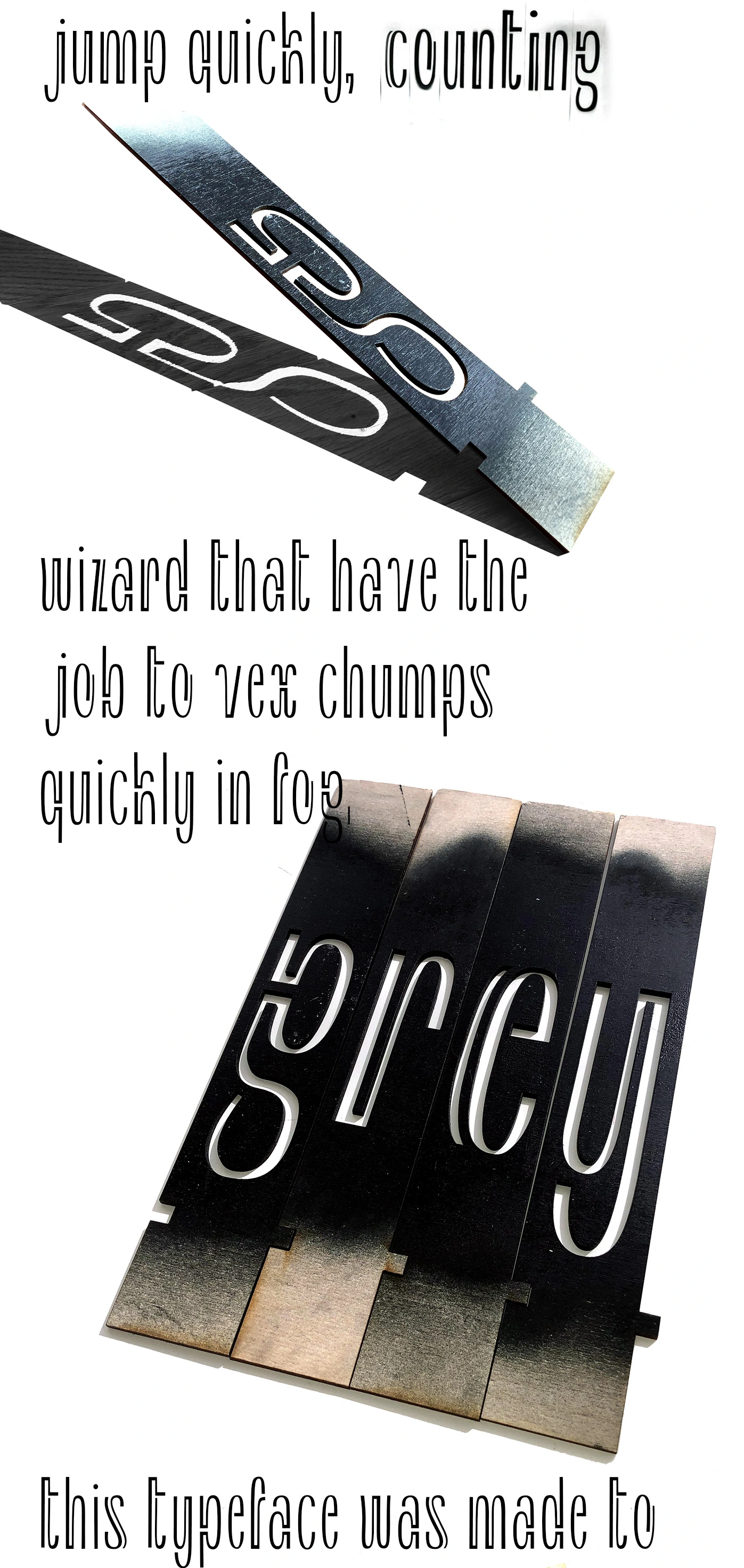 Image of designed type, used digitally, cut out of wood and spraypainted use.
